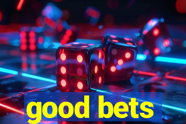 good bets